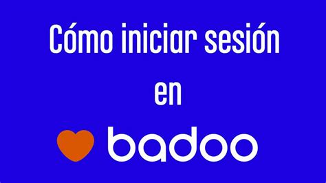 badoo entrar con gmail|Cómo Iniciar Sesión en Badoo con Facebook, Correo。